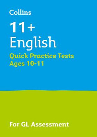 11+ English Quick Practice Tests Age 10-11 for the GL Assessment tests (Letts 11+ Success) by Letts 11+