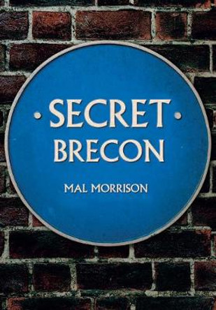 Secret Brecon by Mal Morrison