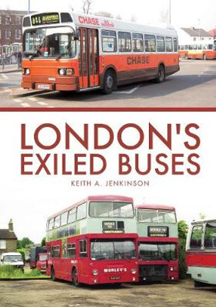 London's Exiled Buses by Keith A. Jenkinson