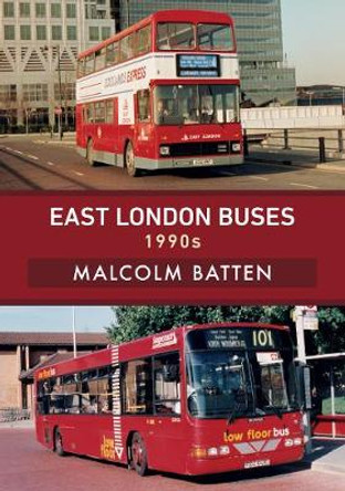 East London Buses: 1990s by Malcolm Batten