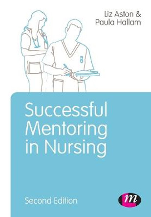 Successful Mentoring in Nursing by Elizabeth Aston