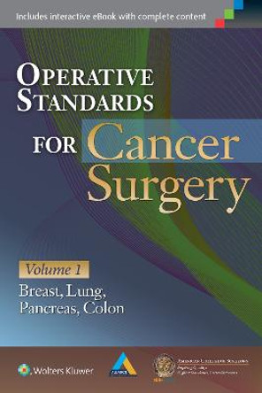 Operative Standards for Cancer Surgery: Volume I: Breast, Lung, Pancreas, Colon by Nelson