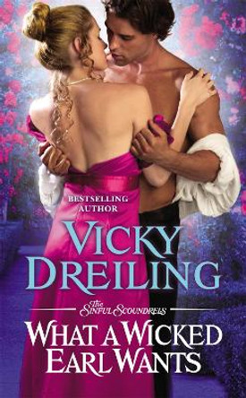 What a Wicked Earl Wants: Number 1 in series by Vicky Dreiling