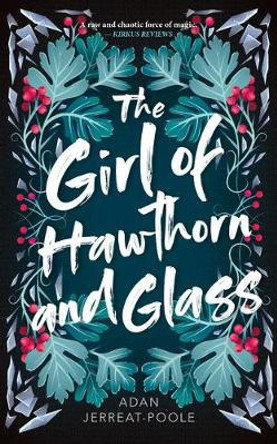 The Girl of Hawthorn and Glass by Adan Jerreat-Poole