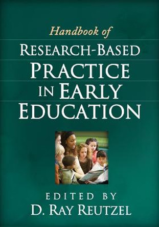 Handbook of Research-Based Practice in Early Education by D. Ray Reutzel