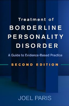 Treatment of Borderline Personality Disorder, Second Edition: A Guide to Evidence-Based Practice by Joel Paris