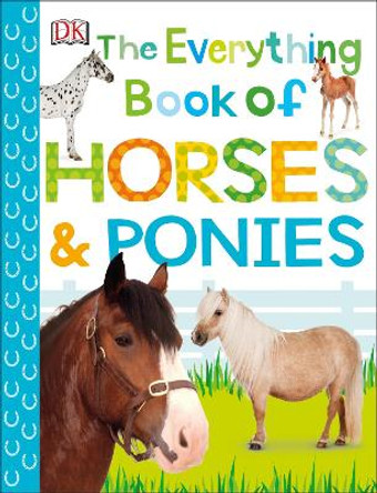 The Everything Book of Horses and Ponies by DK