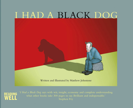 I Had a Black Dog by Matthew Johnstone