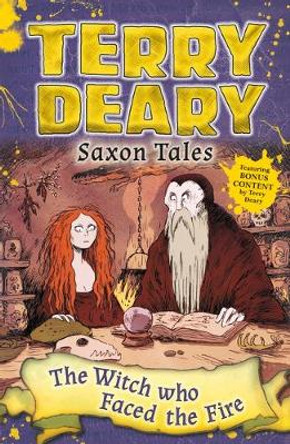 Saxon Tales: The Witch Who Faced the Fire by Terry Deary