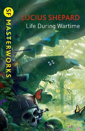 Life During Wartime by Lucius Shepard