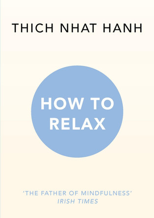 How to Relax by Thich Nhat Hanh