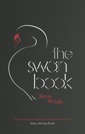 The Swan Book Alexis Wright 9781472120571