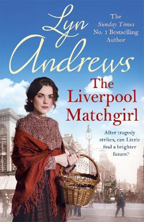 The Liverpool Matchgirl: The heart-rending saga of a motherless Liverpool girl by Lyn Andrews