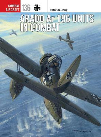 Arado Ar 196 Units in Combat by Peter de Jong