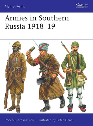 Armies in Southern Russia 1918-19 by Phoebus Athanassiou