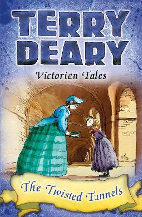 Victorian Tales: The Twisted Tunnels by Terry Deary
