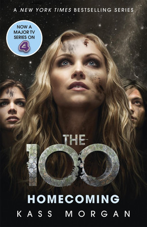 Homecoming: The 100 Book Three by Kass Morgan