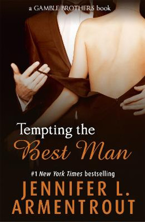 Tempting the Best Man (Gamble Brothers Book One) by Jennifer L. Armentrout