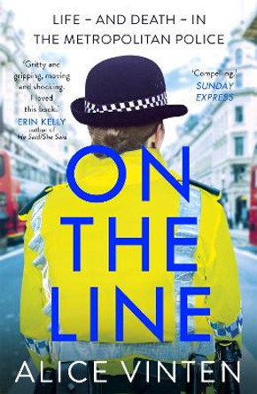 Girl on the Line: Life - and death - in the Metropolitan Police by Alice Vinten