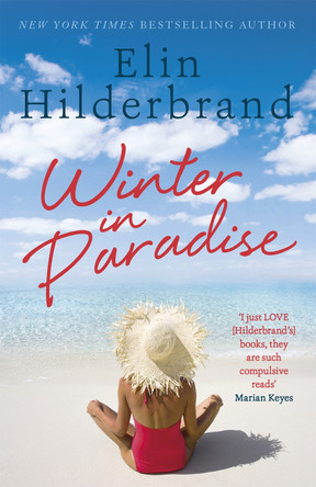 Winter In Paradise: Book 1 in NYT-bestselling author Elin Hilderbrand's wonderful Paradise series Elin Hilderbrand 9781473677449
