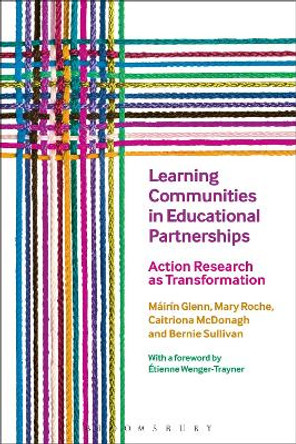 Learning Communities in Educational Partnerships: Action Research as Transformation by Mary Roche