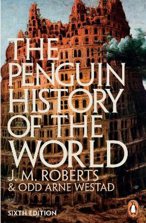 The Penguin History of the World: 6th edition by J. M. Roberts