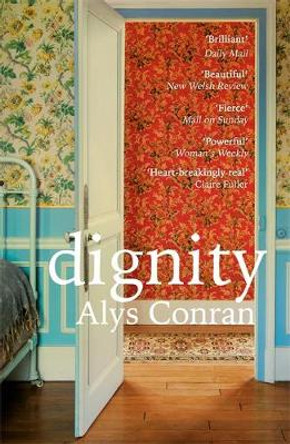 Dignity: From the award-winning author of Pigeon by Alys Conran