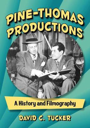 Pine-Thomas Productions: A History and Filmography by David C. Tucker