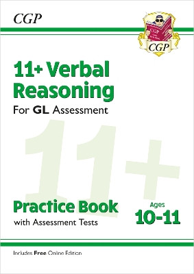 New 11+ GL Verbal Reasoning Practice Book & Assessment Tests - Ages 10-11 (with Online Edition) by CGP Books 9781789081671 [USED COPY]