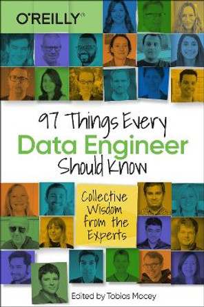 97 Things Every Data Engineer Should Know by Tobias Macey