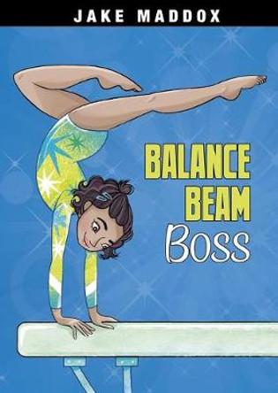 Balance Beam Boss (Jake Maddox Girl Sports Stories) by Jake Maddox