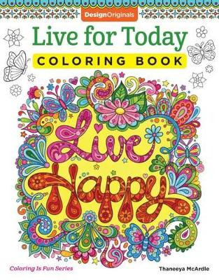 Live for Today Coloring Book Thaneeya McArdle 9781497202054