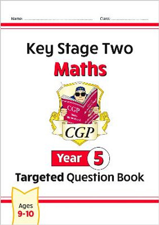 KS2 Maths Targeted Question Book - Year 5 by CGP Books