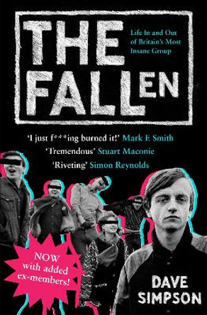 The Fallen: Life In and Out of Britain's Most Insane Group by David Simpson