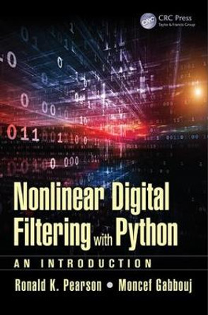 Nonlinear Digital Filtering with Python: An Introduction by Ronald K. Pearson