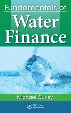 Fundamentals of Water Finance by Michael Curley