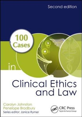 100 Cases in Clinical Ethics and Law by Carolyn Johnston