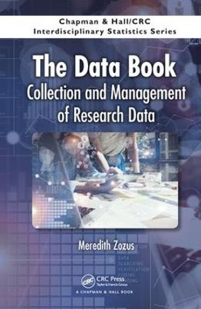 The Data Book: Collection and Management of Research Data by Meredith Zozus