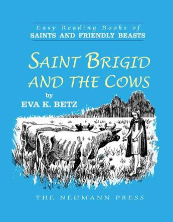 Saint Brigid and the Cows by Eva K Betz