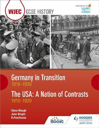 WJEC GCSE History Germany in Transition, 1919-1939 and the USA: A Nation of Contrasts, 1910-1929 by R. Paul Evans