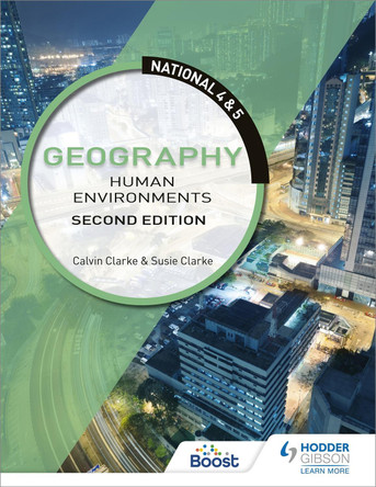 National 4 & 5 Geography: Human Environments, Second Edition Calvin Clarke 9781510429376