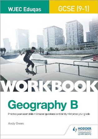 WJEC Eduqas GCSE (9-1) Geography B Workbook by Andy Owen