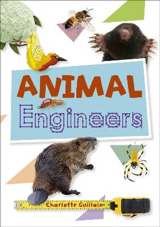 Reading Planet KS2 - Animal Engineers - Level 1: Stars/Lime band by Charlotte Guillain