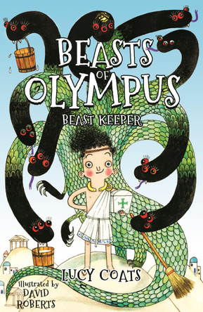 Beasts of Olympus 1: Beast Keeper: Book 1 by Lucy Coats Beasts of Olympus 1: Beast Keeper: Book 1 by Lucy Coats