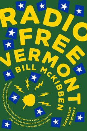 Radio Free Vermont: A Fable of Resistance by Bill McKibben