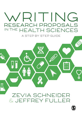 Writing Research Proposals in the Health Sciences: A Step-by-step Guide by Zevia Schneider