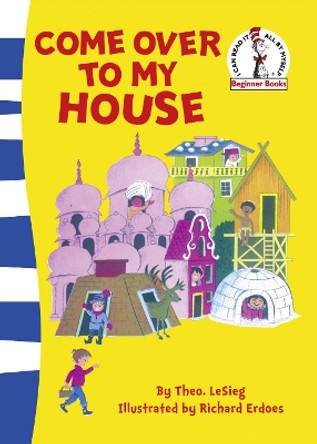 Come Over to my House (Beginner Series) by Dr. Seuss 9780007340965