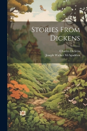 Stories From Dickens by Charles Dickens 9781022334403