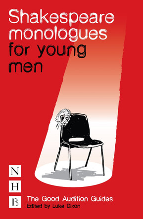 Shakespeare Monologues for Young Men by Luke Dixon