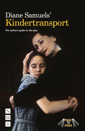 Diane Samuels' Kindertransport: The author's guide to the play by Diane Samuels